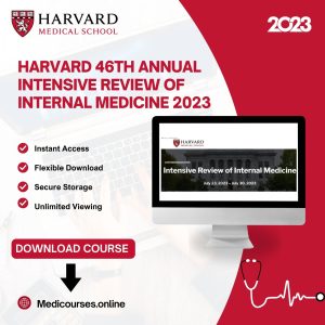 Harvard 46th Annual Intensive Review of Internal Medicine 2023