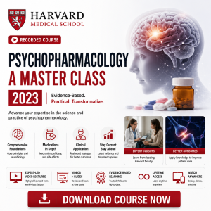 Harvard Psychopharmacology: A Master Class 2023