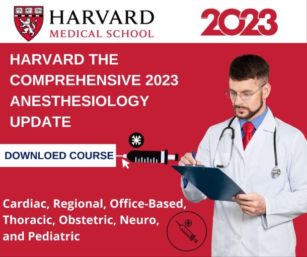 Harvard The Comprehensive 2023 Anesthesiology Update