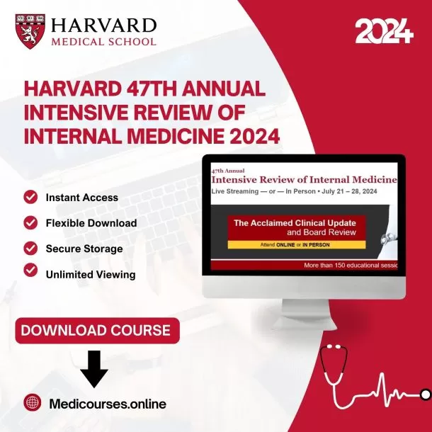 Harvard 47th Annual Intensive Review of Internal Medicine 2024