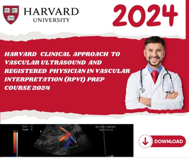Harvard Clinical Approach to Vascular Ultrasound and Registered Physician in Vascular Interpretation (RPVI) Prep Course 2024