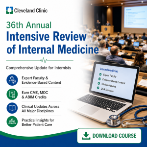 Cleveland Clinic 36th Annual Intensive Review of Internal Medicine 2024