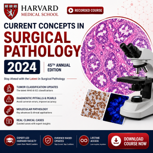 Harvard 45th Annual Current Concepts in Surgical Pathology 2024