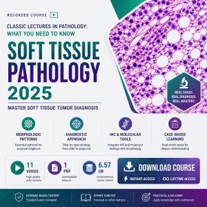 Classic Lectures in Pathology: What You Need to Know : Soft Tissue Pathology 2025