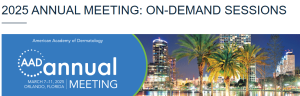 2025 Dermatology ANNUAL MEETING ON-DEMAND