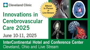 Cleveland Clinic Innovations in Cerebrovascular Care 2025