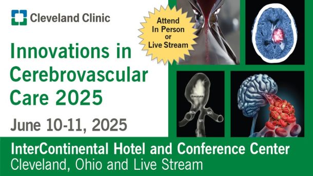 Cleveland Clinic Innovations in Cerebrovascular Care 2025