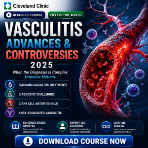 Cleveland Clinic Vasculitis Advances and Controversies 2025
