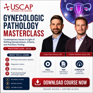USCAP Gynecologic Pathology Masterclass: Contemporary Issues in Light of Shifting Nomenclature, Criteria, and Ancillary Testing 2026