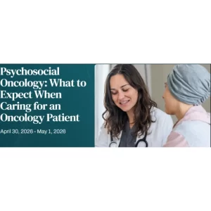 Harvard Psychosocial Oncology — What to Expect When Caring for an Oncology Patient 2026